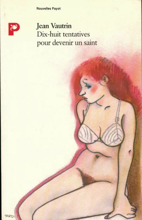 Livrenpoche : Dix-huit tentatives pour devenir un saint - Jean Vautrin - Livre