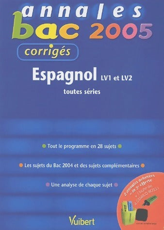 Espagnol LV1 et LV2. Toutes séries corrigés 2005 - Isabelle Rambaud -  Annales corrigées Vuibert - Livre