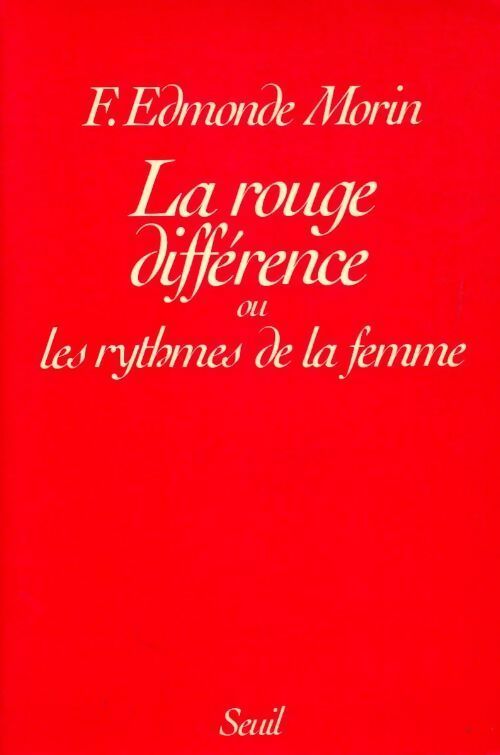 Livrenpoche : La rouge différence ou les rythmes de la femme - F. Edmonde Morin - Livre