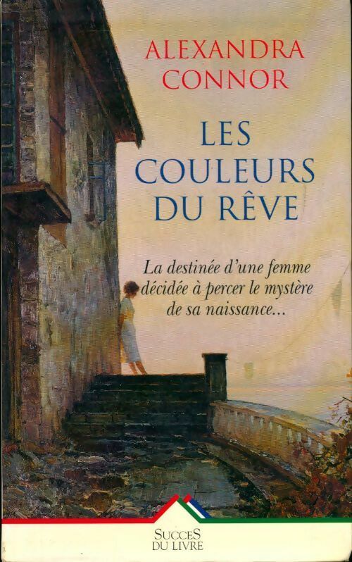 Livrenpoche : Les couleurs du rêve - Alexandra Connor - Livre