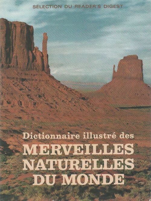 Dictionnaire illustré des merveilles naturelles du monde - Collectif -  Sélection du Reader's digest GF - Livre