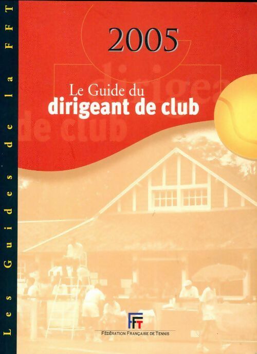 Livrenpoche : Le guide du dirigeant de club 2005 - Collectif - Livre