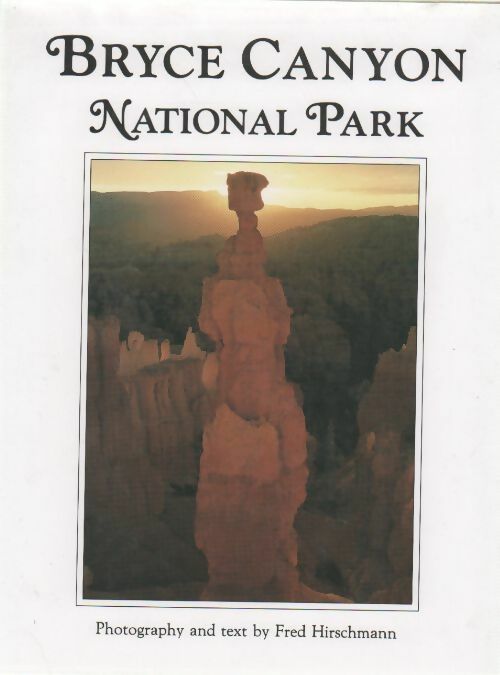 Livrenpoche : Bryce Canyon. National Park - Fred Hirschmann - Livre