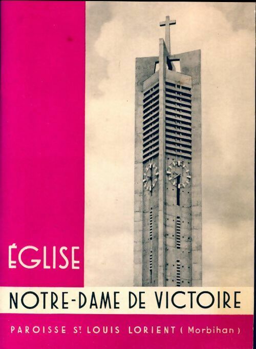 Livrenpoche : Eglise notre-dame de victoire. Paroisse st Louis Lorient (Morbihan) - Collectif - Livre