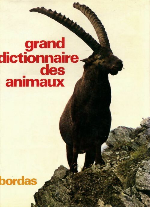 Grand dictionnaire des animaux. Tome II : Asile bubale - Collectif -  Bordas GF - Livre
