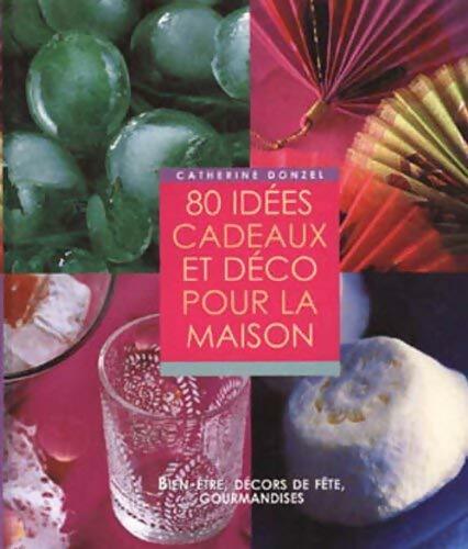 Livrenpoche : 80 idées cadeaux et déco pour la maison - Catherine Donzel - Livre