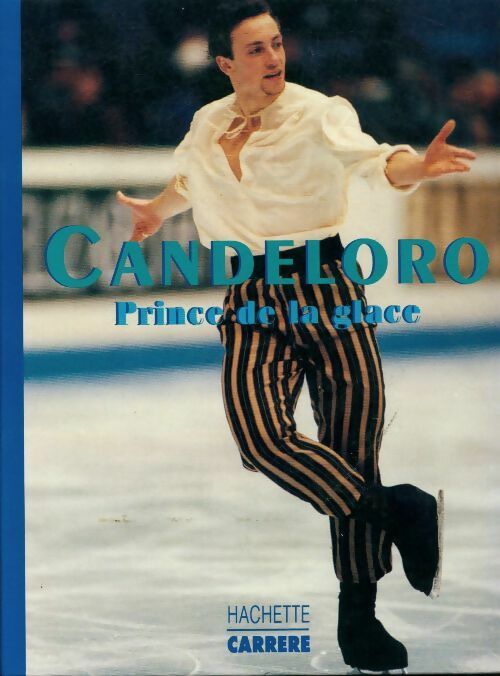 Livrenpoche : Candeloro : Prince de la glace - Philippe Candeloro - Livre