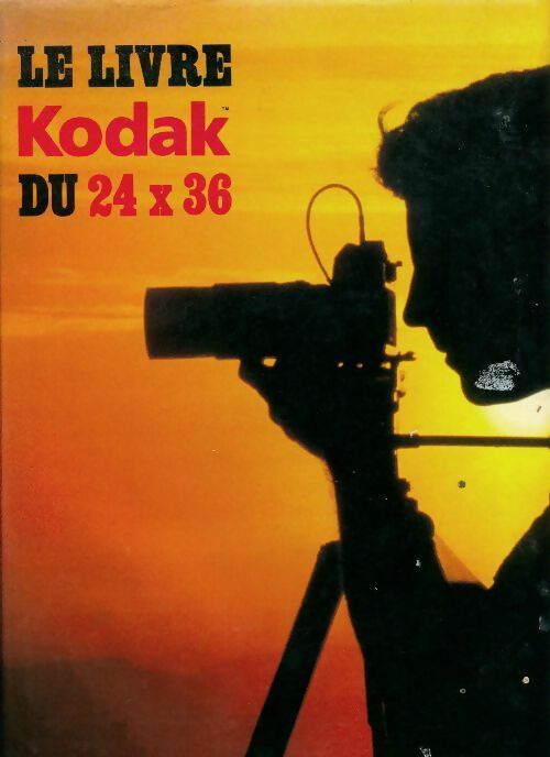 Le livre Kodak du 24 x 36 - Collectif - Livre