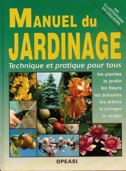 Manuel du jardinage. Technique et pratique pour tous - Pierre Nessmann -  Opeasi GF - Livre