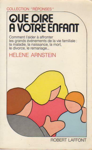 Que dire à votre enfant - Hélène Arnstein -  Réponses - Livre