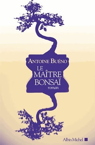 Livrenpoche : Le maître Bonsaï - Antoine Buéno - Livre