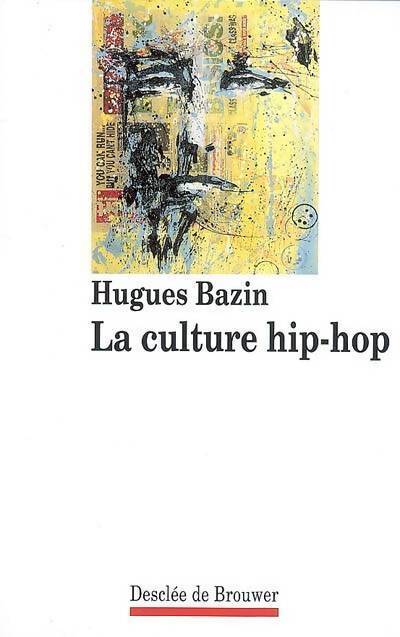 Livrenpoche : La culture hip-hop - Hugues Bazin - Livre
