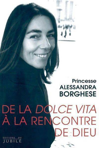 Livrenpoche : De la dolce vita à la rencontre de Dieu - Alessandra Borghese - Livre