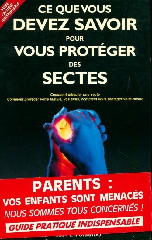 Livrenpoche : Ce que vous devez savoir pour vous protéger des sectes - Philippe Morando - Livre