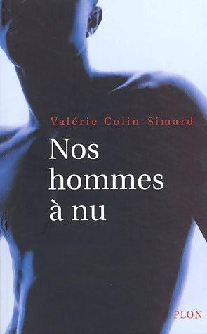 Livrenpoche : Nos hommes à nu - Valérie Colin-Simard - Livre