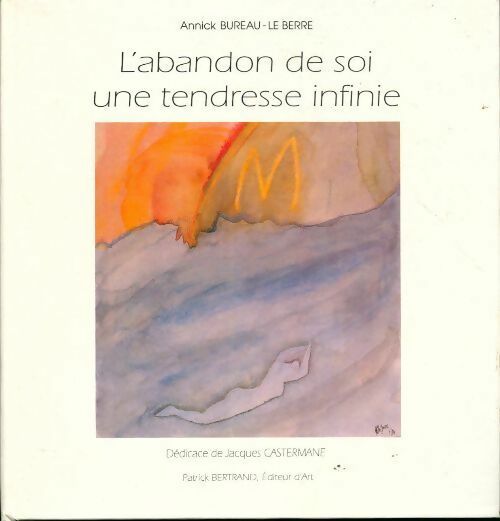 Livrenpoche : L'abandon de soi, une tendresse infinie - Annick Bureau-Le Berre - Livre