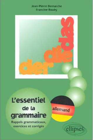 Livrenpoche : Allemand. L'essentiel de la grammaire avec exercices et corrigés - Jean-Pierre Demarche, Francine Rouby - Livre
