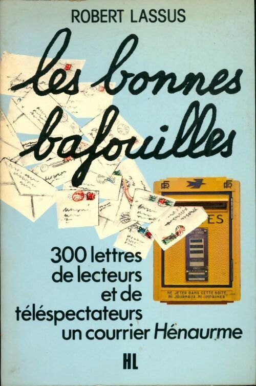 Livrenpoche : Les bonnes bafouilles. 300 lettres de lecteurs et de téléspectateurs un courrier hénaurme - Robert Lassus - Livre