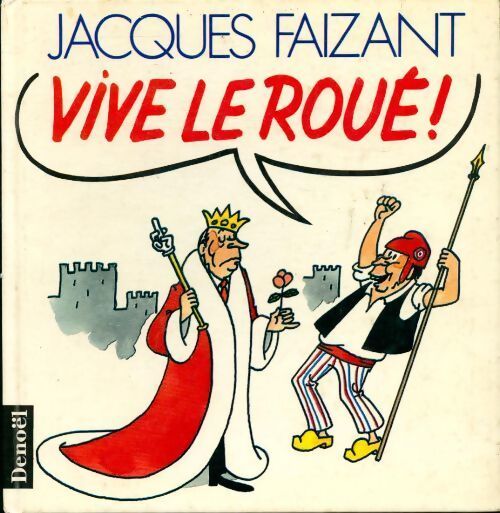 Livrenpoche : Vive le Roué ! - Jacques Faizant - Livre