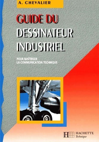 Livrenpoche : Guide du dessinateur industriel - Chevalier-A - Livre
