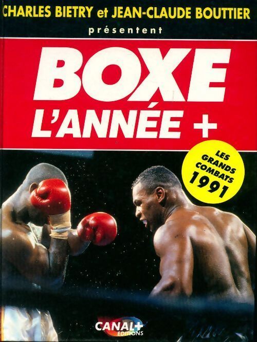 Boxe. L'année 1991 - Charles Bietry, Jean-Claude Bouttier - Livre