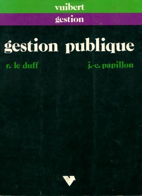 Livrenpoche : Gestion publique - R. Le Duff, J.-C. Papillon - Livre