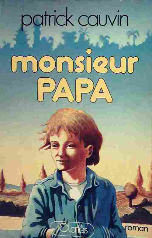 Livrenpoche : Monsieur papa - Patrick Cauvin - Livre