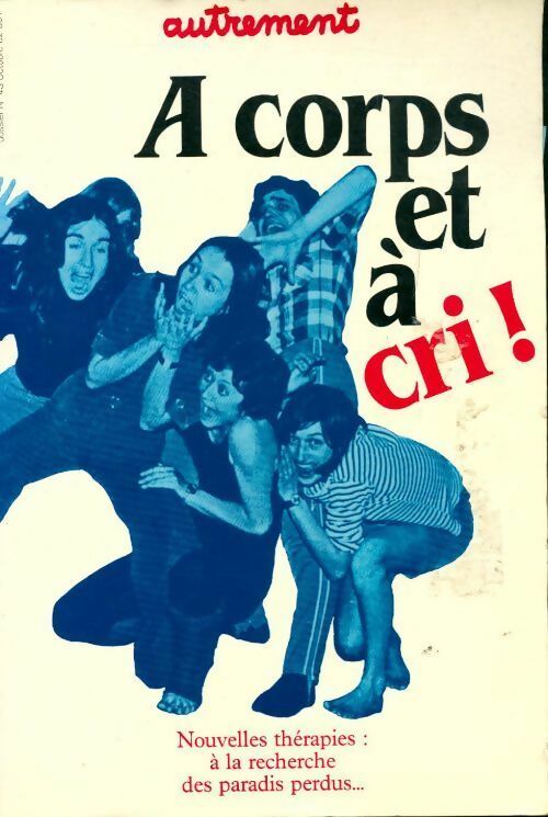Livrenpoche : Autrement a corps et a cri ! - Collectif - Livre