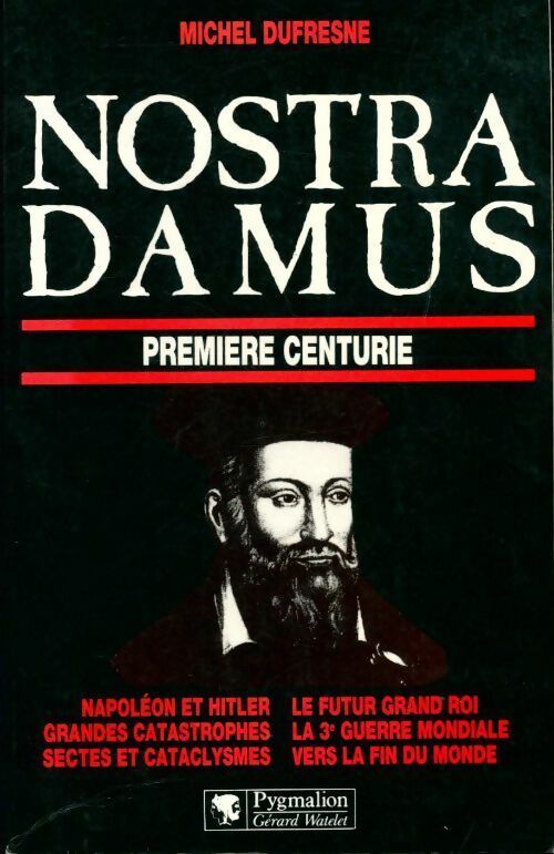 Livrenpoche : Nostradamus. Première centurie - Michel Dufresne - Livre