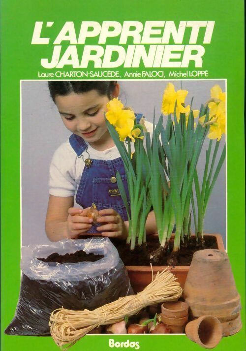Livrenpoche : L'apprenti jardinier - Laure Charton-Saucède, Annie Faloci, Michel Loppé - Livre