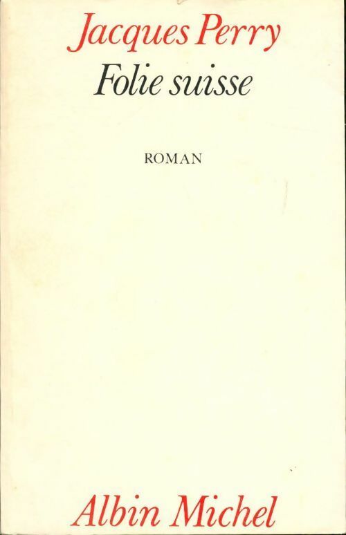 Livrenpoche : Folie suisse - Jacques Perry - Livre