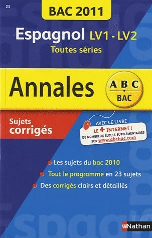 Espagnol LV1-LV2 toutes séries : Sujets corrigés 2011 - Sylvie Duru -  Annales ABC - Livre