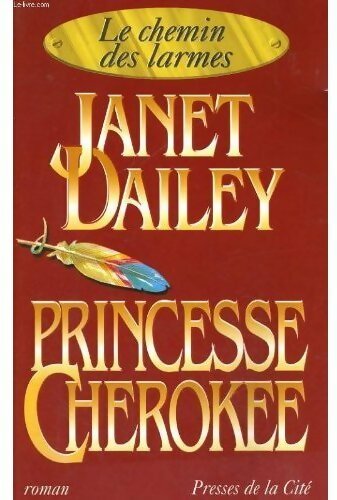 Livrenpoche : Le chemin des larmes Tome I : Princesse cherokee - Janet Dailey - Livre
