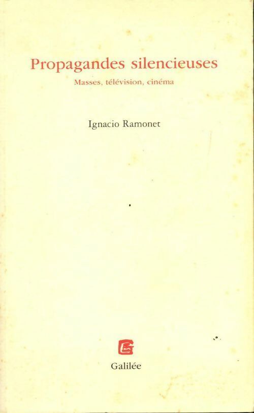 Livrenpoche : Propagandes silencieuses. Masses, télévision, cinéma - Ignacio Ramonet - Livre