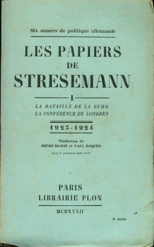 Les papiers de Stresemann Tome I : La bataille de la Ruhr, la conférence de Londres 1923-1924 - Gustave Stresemann - Livre