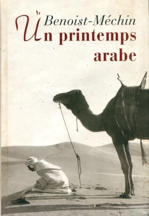 Un printemps arabe - Jacques Benoist-Méchin - Livre