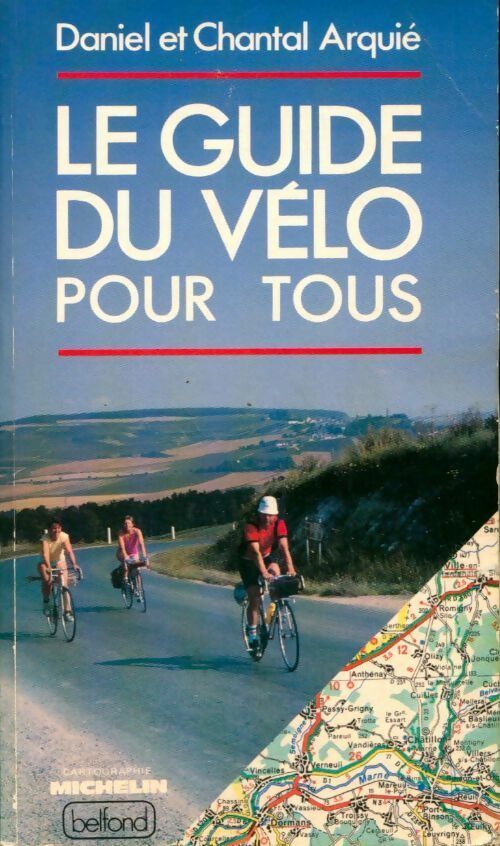 Livrenpoche : Le guide du v&lo pour tous - Daniel Arquié, Chantal Arquié - Livre