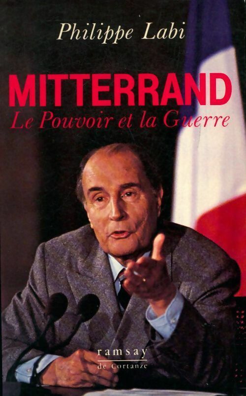 Livrenpoche : Mitterrand. Le pouvoir et la guerre - Philippe Labi - Livre