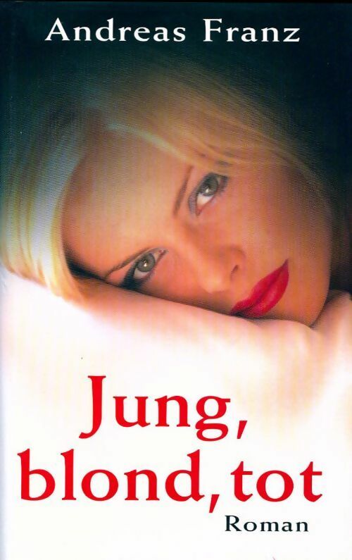 Livrenpoche : Jung, blond, tot - Andreas Franz - Livre