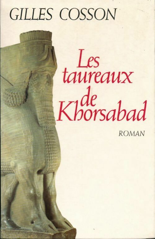 Livrenpoche : Les taureaux de Khorsabad - Gilles Cosson - Livre