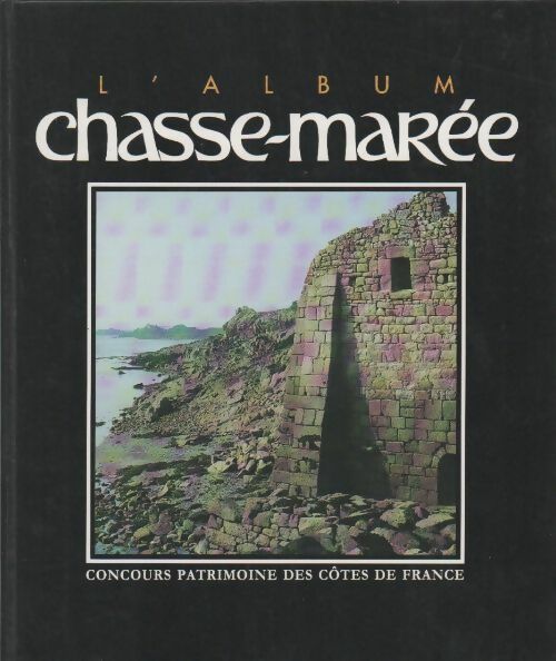 Livrenpoche : L'album Chasse-marée. Concours patrimoine des côtes de France - Collectif - Livre