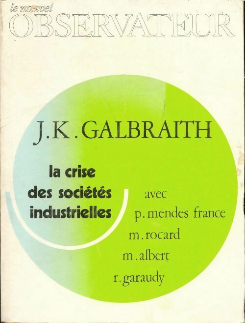 Livrenpoche : La crise des sociétés industrielles - John Kenneth Galbraith - Livre