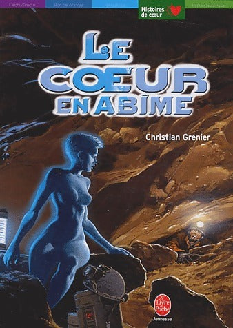 Livrenpoche : Le coeur en abîme - Christian Grenier - Livre