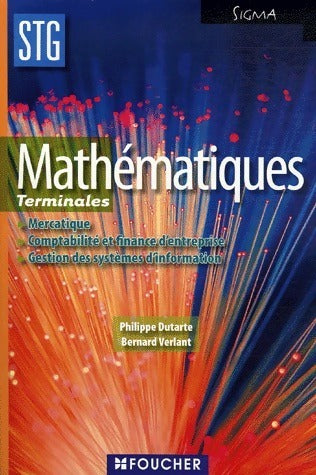 Mathématiques Terminales STG - Bernard Verlant ; Philippe Dutarte -  STG - Livre