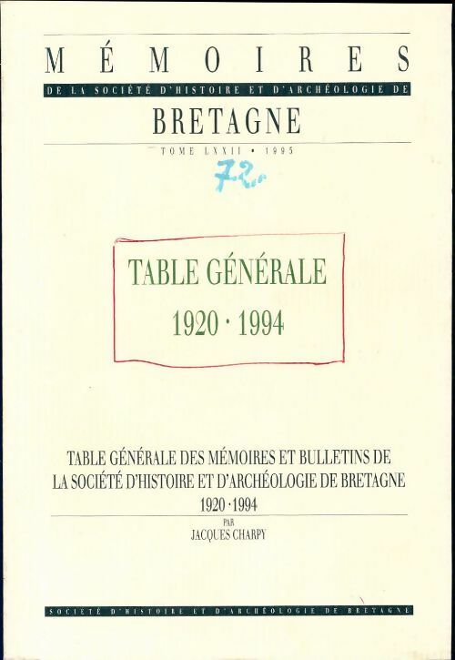 Livrenpoche : Mémoires de la société d'histoire et d'archéologie Bretagne Tome LXXII : Table générale 1920-1994 - Collectif - Livre