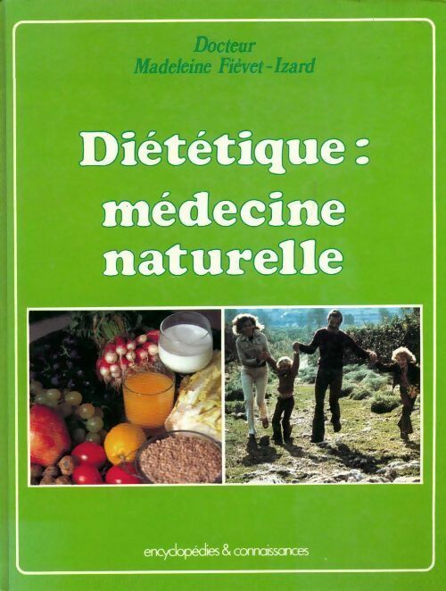 Livrenpoche : Diététique : médecine naturelle - Madeleine Fiévet-Izard - Livre