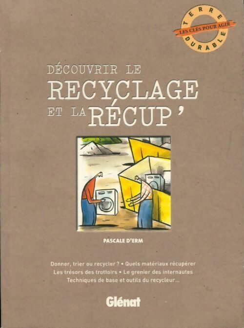 Découvrir le recyclage et la récup' - Pascale D'Erm -  Terre durable - Livre