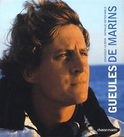 Livrenpoche : Gueules de marins - Dominique Le Brun - Livre