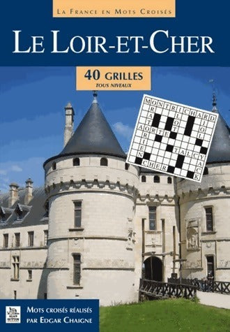 Livrenpoche : Le Loir-et-cher en mots croisés - Edgar Chaigne - Livre