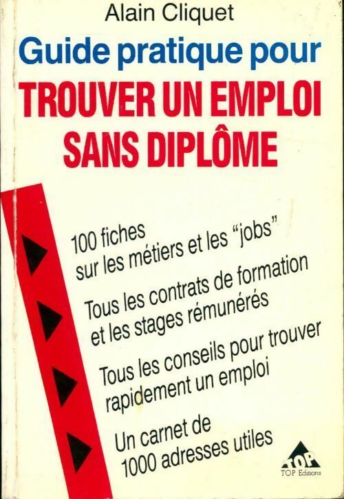 Livrenpoche : Guide pratique pour trouver un emploi sans diplôme - Alain Cliquet - Livre